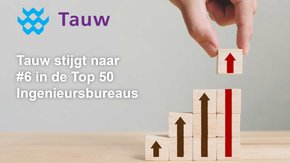 Tauw stijgt naar #6 in de TW Top 50 Ingenieursbureaus