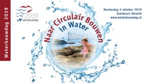 Waterbouwdag 2019: op weg naar een circulaire economie